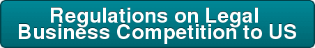 Regulations on Legal  Business Competition to US