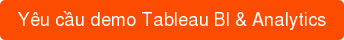 Yêu cầu demo Tableau BI & Analytics