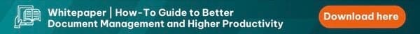 Download "How-To Guide to Better Document Management  and Higher Productivity" Today