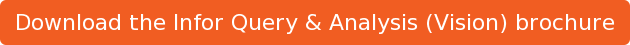 Download the Infor Query & Analysis (Vision) brochure