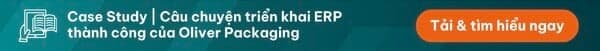 Tải & tìm hiểu câu chuyện triển khai ERP thành công của Oliver Packaging
