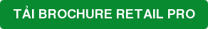TẢI BROCHURE RETAIL PRO
