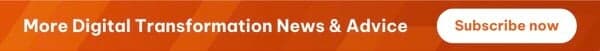 Subscribe for More Digital Transformation News & Advice