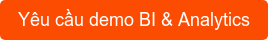 Yêu cầu demo BI & Analytics