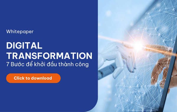 Digital Transformation - 7 bước để khởi đầu thành công