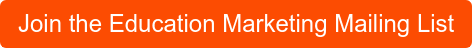 Join the Education Marketing Mailing List