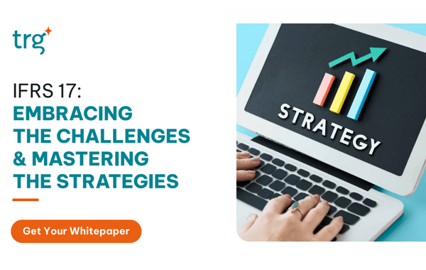 IFRS 17 - Embracing the challenges and mastering the strategies