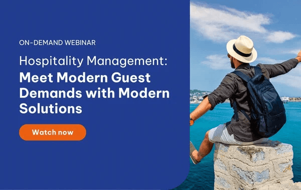 Hospitality Management: Meet Modern Guest Demands with Modern Solutions