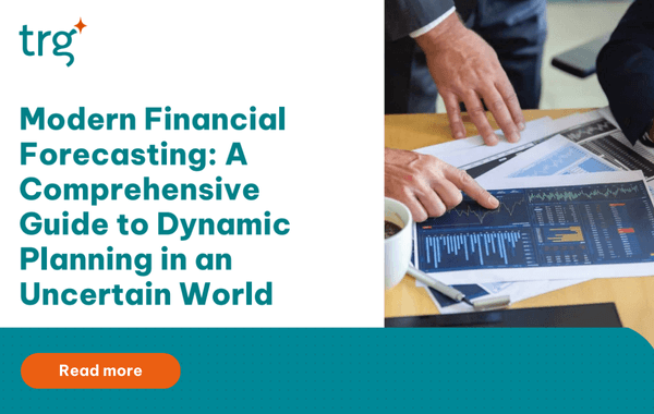 Whitepaper | Modern Financial Forecasting: A Comprehensive Guide to Dynamic Planning in an Uncertain World