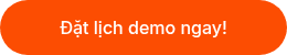 <p>Đặt lịch demo ngay!</p>