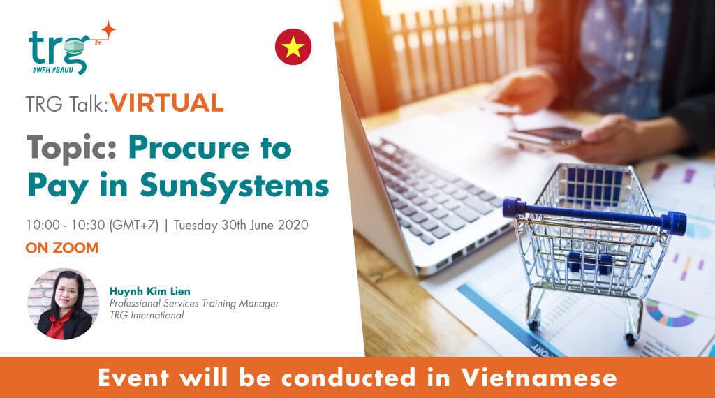 TRG Talk Virtual: Procure to Pay in SunSystems (30 Jun 2020)