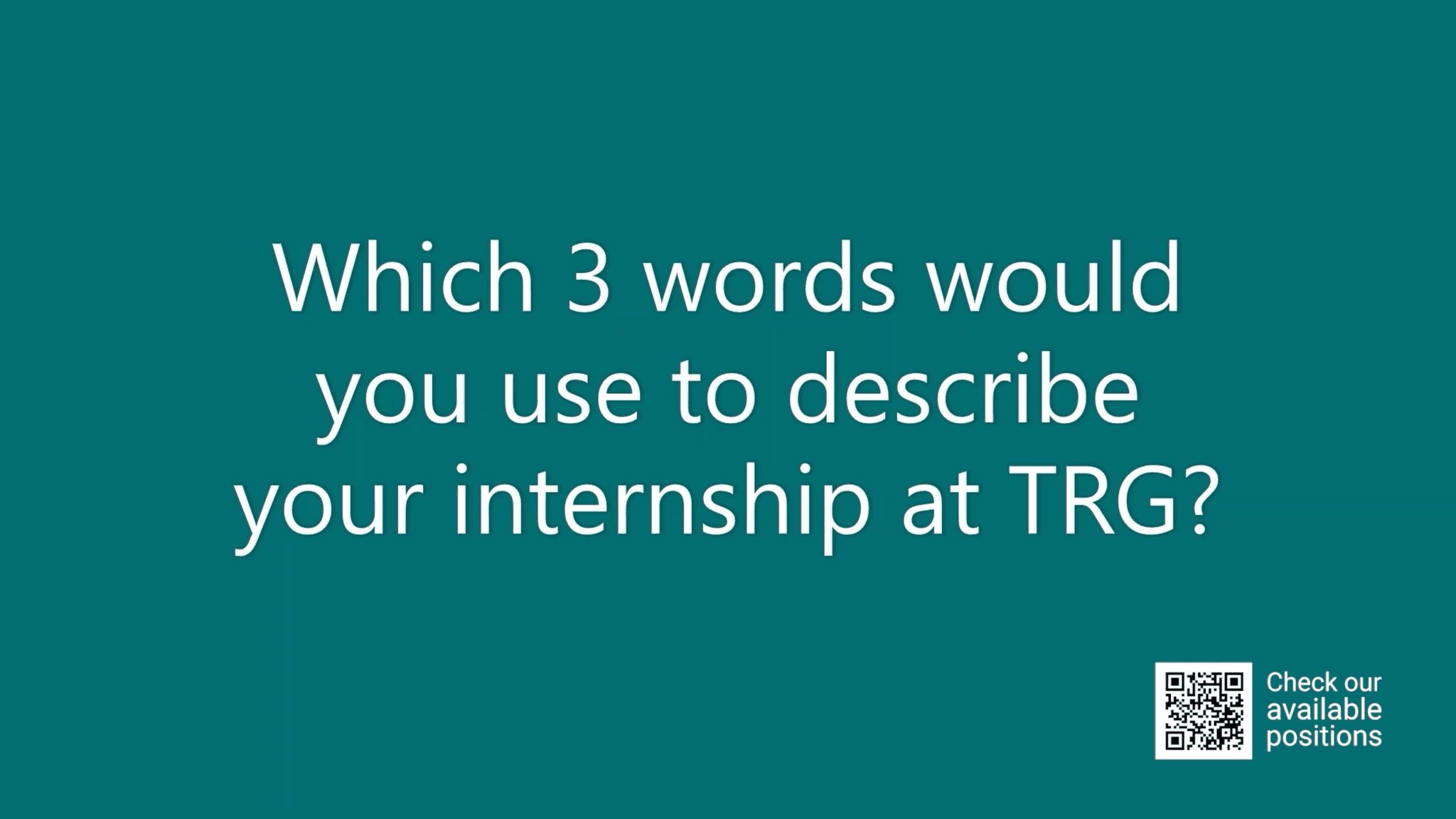 Internship testimonials – Episode 4: Describe your internship at TRG in 3 words