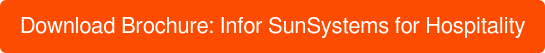 Download Brochure: Infor SunSystems for Hospitality