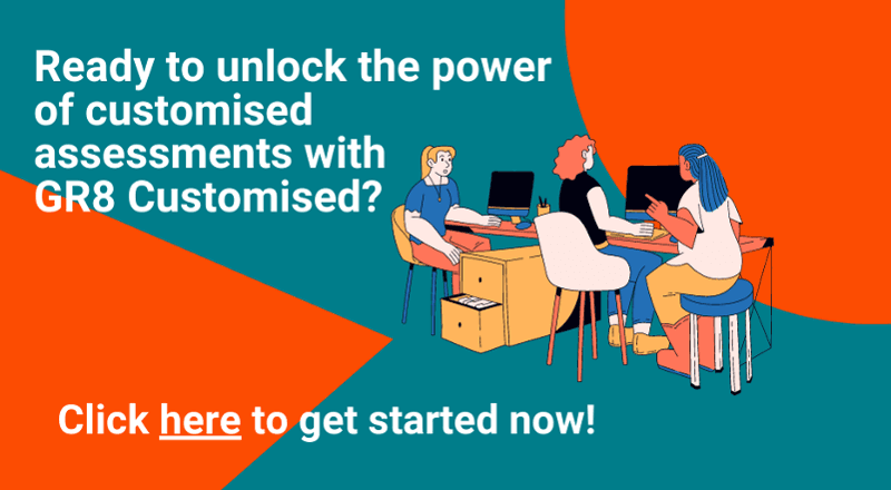Request a GR8 Customised assessment demo
