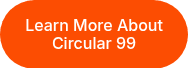 Learn More About Circular 99