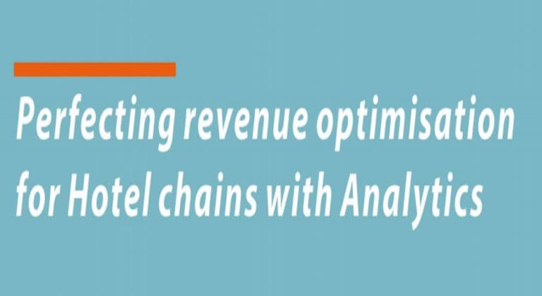 Perfecting revenue optimisation for hotel chains with analytics